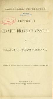 Cover of: Radicalism vindicated: letter of Senator Drake of Missouri to Senator Johnson of Maryland.