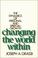 Cover of: Changing the World Within the Dynamics of Personal and Spiritual Growth