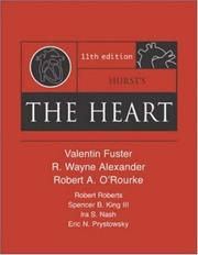 Cover of: Hurst's The Heart, 11th Edition by Valentin Fuster, R. Wayne Alexander, Robert A. O'Rourke, Robert Roberts, Spencer B. King, Eric N. Prystowsky, Ira Nash, J. Willis Hurst