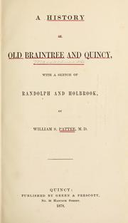 Cover of: A history of old Braintree and Quincy: with a sketch of Randolph and Holbrook / by William S. Pattee.