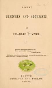 Cover of: Recent speeches and addresses [1851-1855] by Charles Sumner