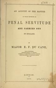 An account of the manner in which sentences of penal servitude are carried out in England by Edmund F. Du Cane