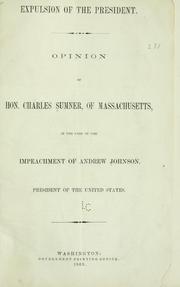 Cover of: Expulsion of the president.: Opinion of Hon. Charles Summer ...