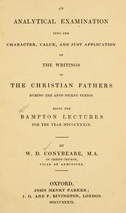 Cover of: An analytical examination into the character, value, and just application of the writings of the Christian Fathers during the Ante-Nicene period by William Daniel Conybeare, William Daniel Conybeare