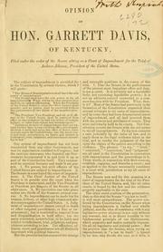 Cover of: Opinion of Hon. Garrett Davis: of Kentucky, filed under the order of the Senate sitting as a Court of Impeachment for the trial of Andrew Johnson, President of the United States.