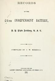 Cover of: Records of the 24th Independent Battery, N. Y. Light Artillery, U. S. V. by Julian Whedon Merrill