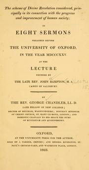 Cover of: The scheme of divine revelation considered, principally in its connection with the progress and improvement of human society by Chandler, George