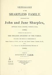 Cover of: Genealogy of the Sharpless family, descended from John and Jane Sharples, settlers near Chester, Pennsylvania, 1682, together with some account of the English ancestry of the family, including the researches by Henry Fishwick, P.H.S., and the late Joseph Lemuel Chester;and a full report of the bi-centennial reunion of 1882.