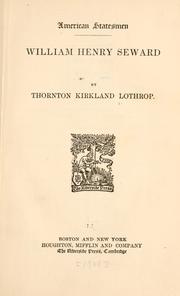 Cover of: William Henry Seward by Thornton Kirkland Lothrop