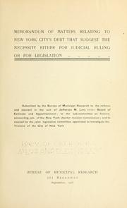 Cover of: Memorandum of matters relating to New York city's debt that suggest the necessity either for judicial ruling or for legislation