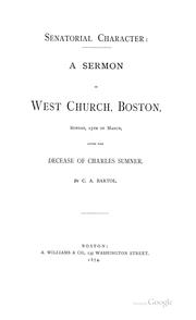 Cover of: Senatorial character: a sermon in West church, Boston, Sunday, 15th of March, after the decease of Charles Sumner.