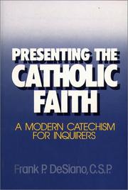 Cover of: Presenting the Catholic faith: a modern catechism for inquirers