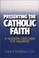 Cover of: Presenting the Catholic faith