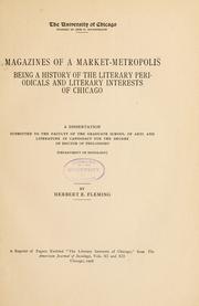 Cover of: Magazines of a market-metropolis: being a history of the literary periodicals and literary interests of Chicago.