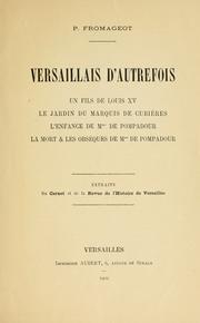 Cover of: Versaillais d'autrefois: un fils de Louis XV, le jardin du marquis de Cubi©Łeres, l'enfance de Mme de Pompadour, la mort & les obs©Łeques de Mme de Pompadou