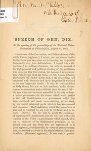 Cover of: Speech of Gen. Dix: at the opening of the proceedings of the National Union Convention at Philadelphia, August 14, 1866.