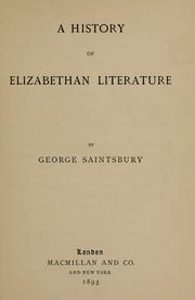 Cover of: A history of Elizabethan literature by Saintsbury, George