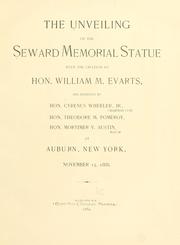 Cover of: The unveiling of the Seward memorial statue: with the oration by Hon. William M. Evarts