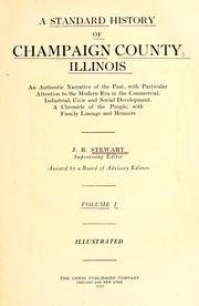 Cover of: A Standard history of Champaign County Illinois: an authentic narrative of the past, with particular attention to the modern era in the commercial, industrial, civic and social development : a chronicle of the people, with family lineage and memoirs