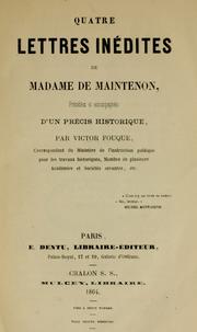 Cover of: Quatre lettres in©Øedites de Madame de Maintenon, pr©Øec©Øed©Øees et accompagn©Øees d'un pr©Øecis historique
