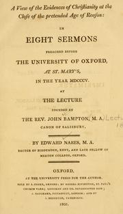 Cover of: A view of the evidences of Christianity at the close of the pretended Age of Reason: in eight sermons preached before the University of Oxford, at St. Mary's, in the year MDCCCV ...