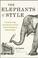 Cover of: The elephants of style