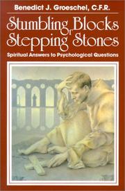 Cover of: Stumbling blocks or stepping stones by Benedict J. Groeschel