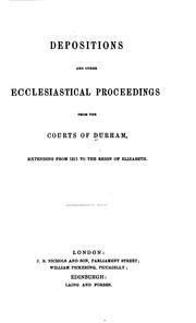 Cover of: Depositions and other ecclesiastical proceedings from the courts of Durham by Church of England. Diocese of Durham.