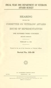 Cover of: Fiscal year 1995 Department of Veterans Affairs budget: hearing before the Committee on Veterans' Affairs, House of Representatives, One Hundred Third Congress, second session, February 10, 1994.