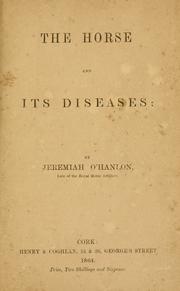 Cover of: Horse and its diseases by Jeremiah O'Hanlon