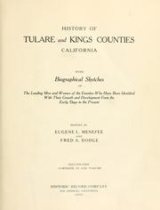 Cover of: History of Tulare and Kings counties, California: with biographical sketches of the leading men and women of the counties who have been identified with their growth and development from the early days to the present.
