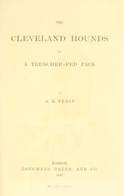 The Cleveland hounds as a trencher-fed pack by Pease, Alfred E. Sir