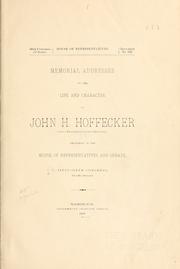 Cover of: Memorial addresses on the life and character of John H. Hoffecker (late a representative from Delaware) by United States. 56th Congress, 2d session