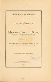 Cover of: Memorial addresses on the life and character of Michael Crawford Kerr, (speaker of the House of representatives of the United States,) by United States. 44th Congress, 2d session
