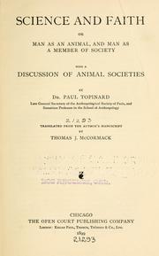 Cover of: Science and faith; or, man as an animal, and man as a member of society; with a discussion of animal societies.