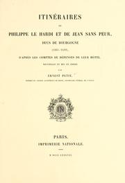 Cover of: Itin©Øeraires de Philippe le Hardi et de Jean sans Peur, ducs de Bourgogne, 1363-1419, d'apr©Łes les comptes de d©Øepenses de leur ©Đhotel. by Petit, Ernest