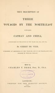 Cover of: A true description of three voyages by the north-east towards Cathay and China by Gerrit de Veer