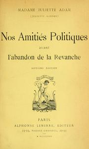 Cover of: Nos amitiés politiques avant l'abandon de la revanche.