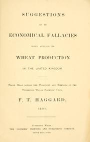 Cover of: Suggestions as to economical fallacies when applied to wheat production in the United Kingdom by F. T. Haggard