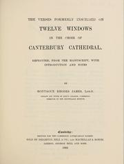 The verses formerly inscribed on twelve windows in the choir of Canterbury cathedral by Montague Rhodes James