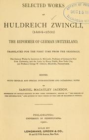 Cover of: Selected works of Huldreich Zwingli (1484-1531): the reformer of German Switzerland