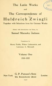 Cover of: The Latin works and the correspondence of Huldreich Zwingli by Ulrich Zwingli