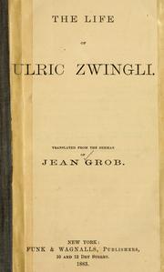 Cover of: The life of Ulric Zwingli
