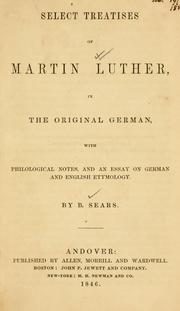 Cover of: Select treatises of Martin Luther in the original German by Barnas Sears, Martin Luther