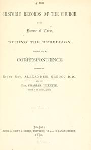 Cover of: A few historic records of the church in the diocese of Texas, during the rebellion by Charles Gillette