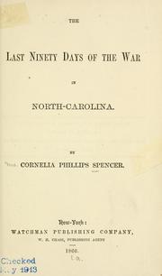 Cover of: The last ninety days of the war in North Carolina