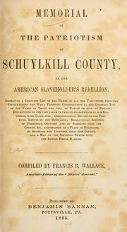 Cover of: Memorial of the patriotism of Schuylkill County in the American slaveholder's rebellion by Francis B. Wallace