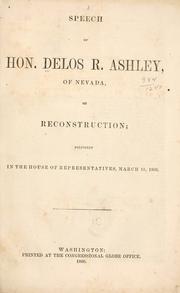Cover of: Speech of Hon. Delos R. Ashley, of Nevada, on reconstruction by Delos R. Ashley