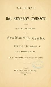 Cover of: Speech of Hon. Reverdy Johnson on the questions conected with the condition of the country by Reverdy Johnson