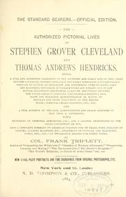 Cover of: The authorized pictorial lives of Stephen Grover Cleveland and Thomas Andrews Hendricks. by Frank Triplett